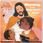 Mommy, Is The Holy Spirit Real?