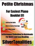 Petite Christmas Booklet D1 - For Beginner and Novice Pianists Carol of the Bells Here Is Joy for Every Age In a Little Stable East Letter Names Embedded In Noteheads for Quick and Easy Reading