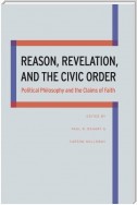 Reason, Revelation, and the Civic Order
