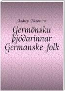 Germönsku þjóðarinnar Germanske folk. Innó-evrópsk flæði Indoeuropeisk migrasjon
