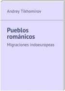 Pueblos románicos. Migraciones indoeuropeas