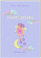Yogurt dreams. Bedtime story