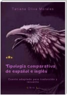 Tipología comparativa de español e inglés. Cuento adaptado para traducción y recuento. Libro 1