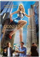 Confession… A fairy tale in the style of sentimental cynicism