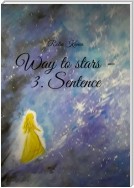 Way to stars – 3. Sentence