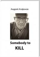 Somebody to kill