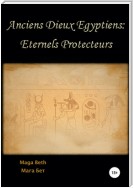 Anciens Dieux Égyptiens: Eternels Protecteurs