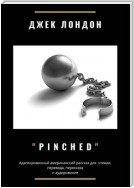 Pinched. Адаптированный американский рассказ для чтения, перевода, пересказа и аудирования