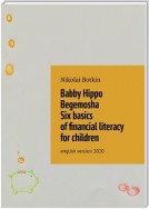 Babby Hippo Begemosha. Six basics of financial literacy for children. English Version 2020