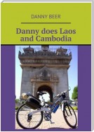 Danny does Laos and Cambodia