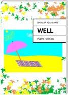 WELL. Poems for kids