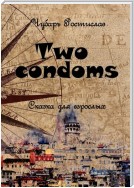 Two condoms. Сказка для взрослых