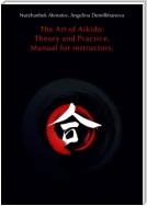 The Art of Aikido: Theory and Practice. Manual for instructors