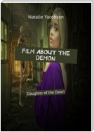 Film About the Demon. Daughter of the Dawn