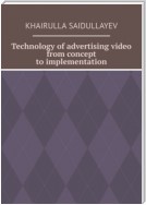 Technology of advertising video from concept to implementation