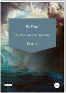 The Mist and the Lightning. Part 14