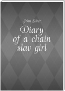 Diary of a chain slav girl