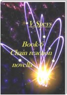 Book-6. Chain reaction, novella