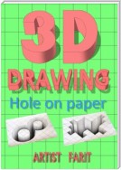 3D drawing. Hole on paper