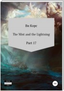The Mist and the Lightning. Part 17