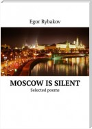 Moscow is silent. Selected poems