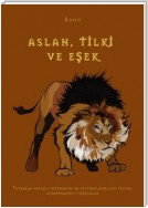 ASLAN, TİLKİ VE EŞEK. Турецкая басня с переводом на русский язык для чтения, аудирования и пересказа