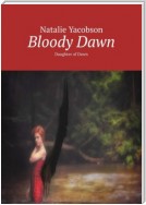 Bloody Dawn. Daughter of Dawn