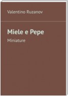 Miele e Pepe. Miniature