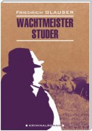 Wachtmeister Studer / Вахтмистр Штудер. Книга для чтения на немецком языке