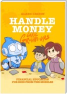 Handle money like Grown-ups. Financial education for Kids from the Mobiles