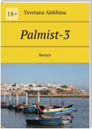 Palmist-3. Return