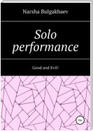 Solo performance: Good and Evil!