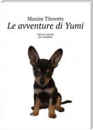 Le avventure di Yumi. Opera teatrale per bambini