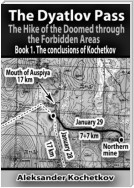 The Dyatlov Pass. The Hike of the Doomed through the Forbidden Areas. Book 1. The conclusions of Kochetkov