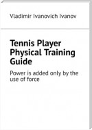 Tennis Player Physical Training Guide. Power is added only by the use of force