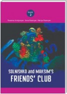 Solnishko and Maksim’s Friends’ Club