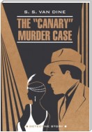 The «Canary» Murder Case / Смерть Канарейки. Книга для чтения на английском языке