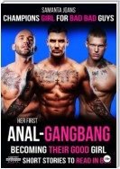 Her Fist Anal-GangBang becoming their good girl sexy short stories to read in bed Champions girl for bad bad guys