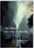 Blood Alliance: The Price of Immortality