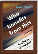 Who benefits from this? Business strategies