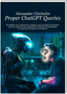 Proper ChatGPT Queries