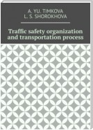 Traffic safety organization and transportation process