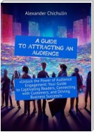 A guide to attracting an audience