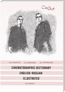 Cinematographic Dictionary English-Russian Illustrated