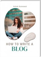 How to Write a Blog