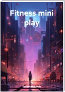 Fitness mini play