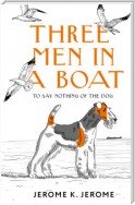 Three Men in a Boat (To say Nothing of the Dog) / Трое в лодке, не считая собаки