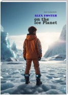 Alex Foster on the Ice Planet