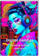 Digital Geishas. Traveling through cyberspace