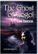 The Ghost of Gogol. Phantasmagoria